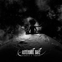 YGNOR & Viruks - Asteroide B612 [FREE DL]
