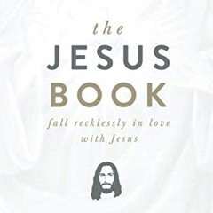 Get KINDLE 💜 The Jesus Book: Fall Recklessly in Love with Jesus by  Michael Kouliano