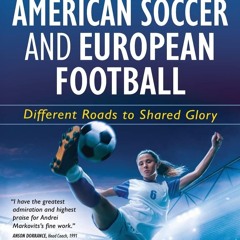 ⚡Read✔[PDF]  Women in American Soccer and European Football: Different Roads to