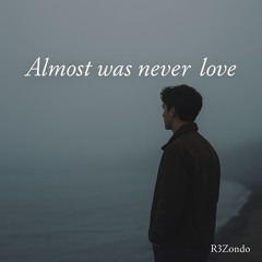 Almost Was Never Love
