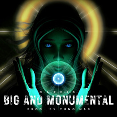 Big And Monumental (Prod. By Yung Nab)