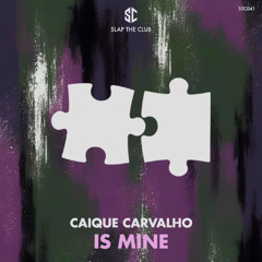 Caique Carvalho - Is Mine (Original Mix)