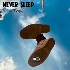 Never Sleep ( prod. 16k & Ndlubeatz )