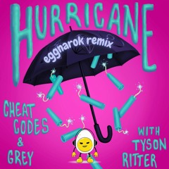 Cheat Codes & Grey -  Hurricane (feat. Tyson Ritter)(Eggnarok Remix)