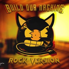 BENDY SONG (Build Our Machine) ROCK VERSION - DAGames