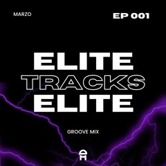 ELITE TRACKS GROOVE EP 001 (Marzo)