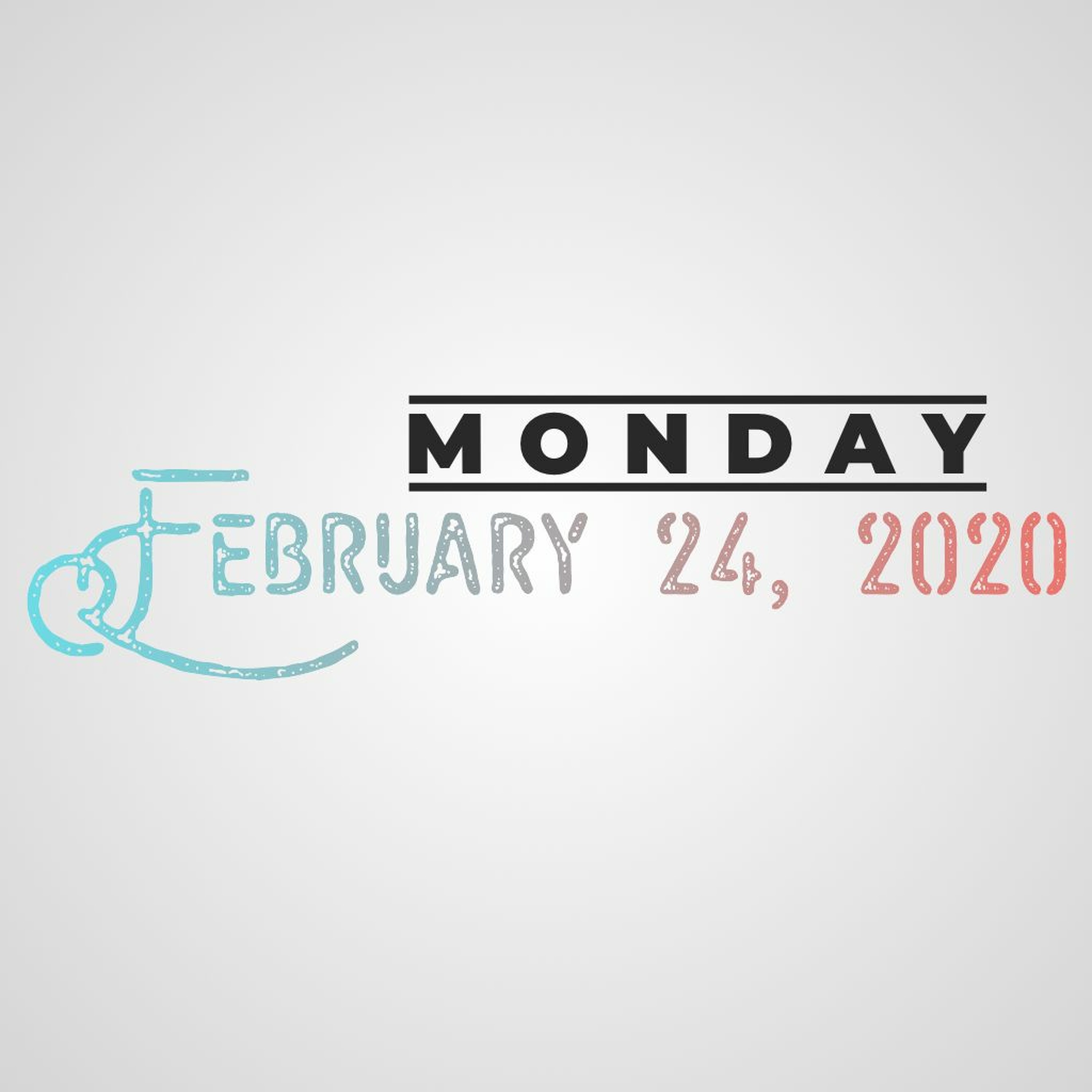 Monday, February 24, 2020