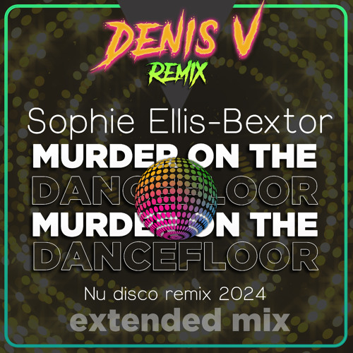 Murder On The Dance Floor  ( Denis.V remix 2024 extended mix ) FILTRER DUE TO COPYRIGHT.