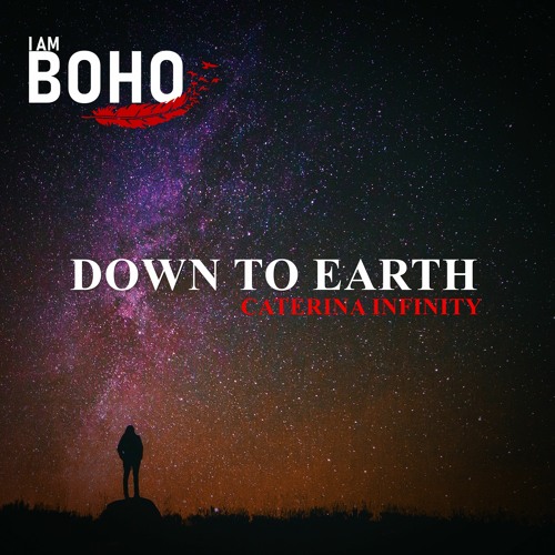 I Am Boho - Down To Earth by Caterina Infinity