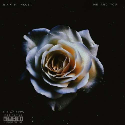 Me & You - R X K FT  Nkosi.