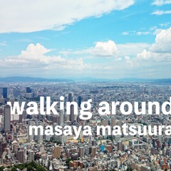 walking around