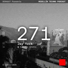 MTP 271 - Medellin Techno Podcast Episodio 271 - Jay York