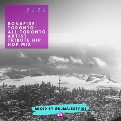 "Bonafide Toronto" (An All Toronto Hip Hop Mix by @DJMajesty101)