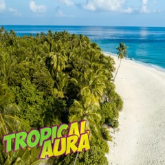 Tropical Aura - Relaxing Music [FREE DOWNLOAD]