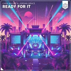 Evan Wilder & Jordan Grace - Ready For It