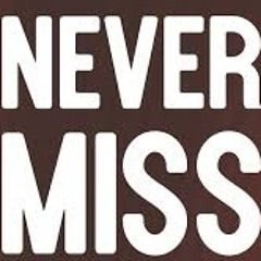Never Miss