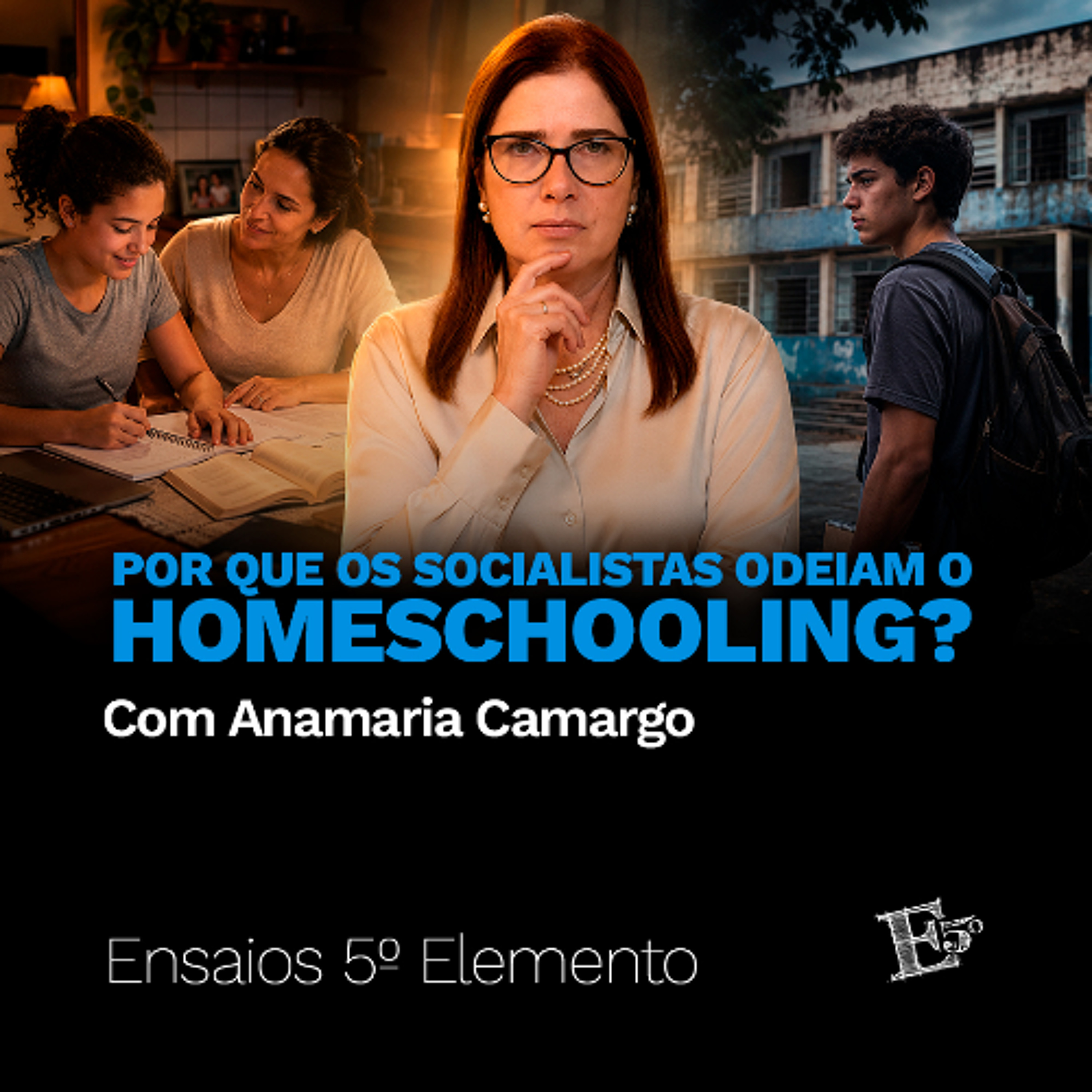 Por Que os Socialistas ODEIAM o Homeschooling? | Com Anamaria Camargo episode artwork