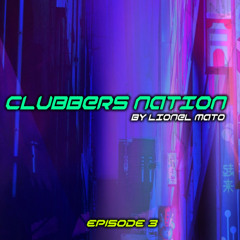Clubbers Nation Episode 3