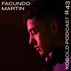 Facundo Martin - Kobold Podcast 43