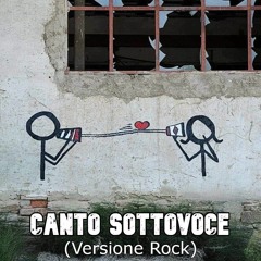 Canto Sottovoce (Versione Rock)