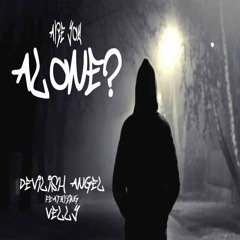 ARE YOU ALONE