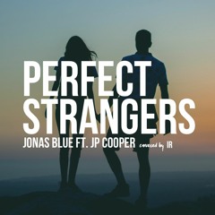 [cover] Perfect Strangers - Jonas Blue ft. JP Cooper