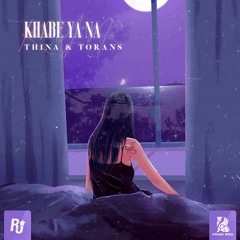 Thina - Khabe Ya Na ( feat. Torans )