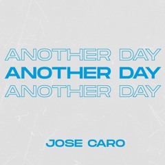 Jose Caro - Another Day (Extended Mix) [House]
