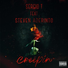 Sergio T Feat Steven Aderinto - Creeping