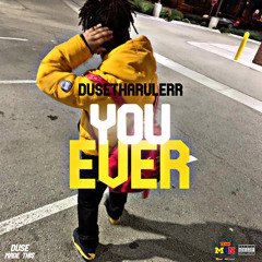 You Ever - @Dusetharuler