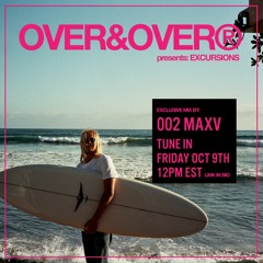 OVER&OVER 002: MAXV