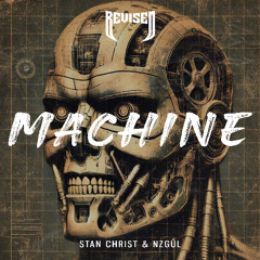Stan Christ & NZGÛL - Machine [Revised Records]