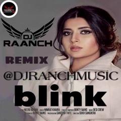 Blink Remix Nimrat Khara DJ RAANCH
