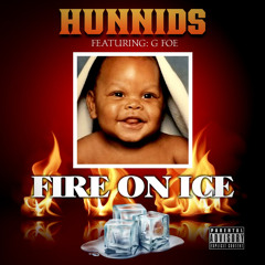 Hunnids — Fire On Ice Ft. Gfoe