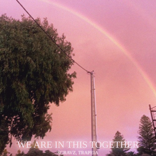 Scravz, trapeia - we are in this together