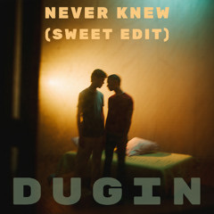 Never knew (Sweet edit)