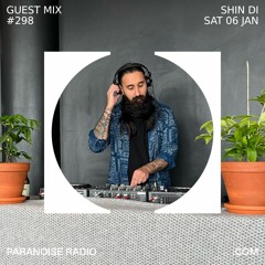 Shin Di - Guest Mix for Paranoise Radio