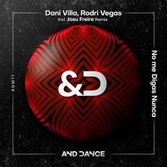 Dani Villa, Rodri Vegas - No Me Digas Nunca (Josu Freire Remix)