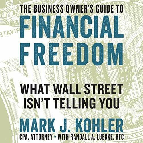 [View] EBOOK 📫 The Business Owner's Guide to Financial Freedom: What Wall Street Isn