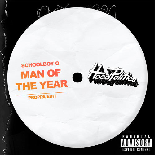 ScHoolboy Q- Man Of The Year (Proppa Edit)[SUPPORTED BY DIPLO]