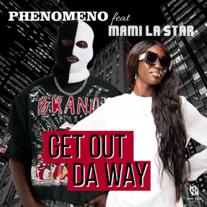 feat Mami La Star - Get Out Da Way