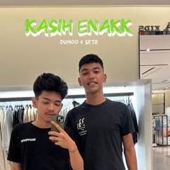 KASIH ENAKK #ENGKOLL (DUMO X SKTI)