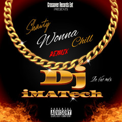 Shawty Wanna Chill Remix-DjiMAtech