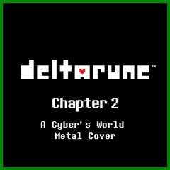 Deltarune Chapter 2 - A Cyber's World Metal Cover