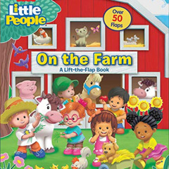 Access KINDLE 📍 Fisher-Price Little People: On the Farm (Lift-the-Flap) by  Matt Mit