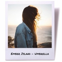 EMBER ISLAND - UMBRELLA [2020 REGGAE REMIX]