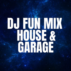 D J Fun mix House And Garage