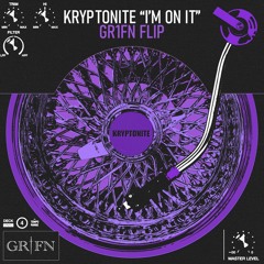 KRYPTONITE (I'm on it)- BIG BOI, KILLER MIKE - GR1FN FLIP TECH REMIX