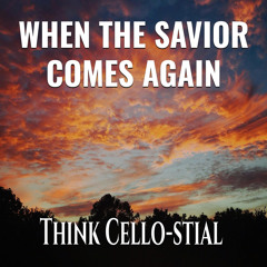 When the Savior Comes Again