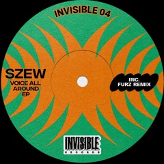 Szew ─ Voices All Around (Furz Remix) [INVISIBLE04]